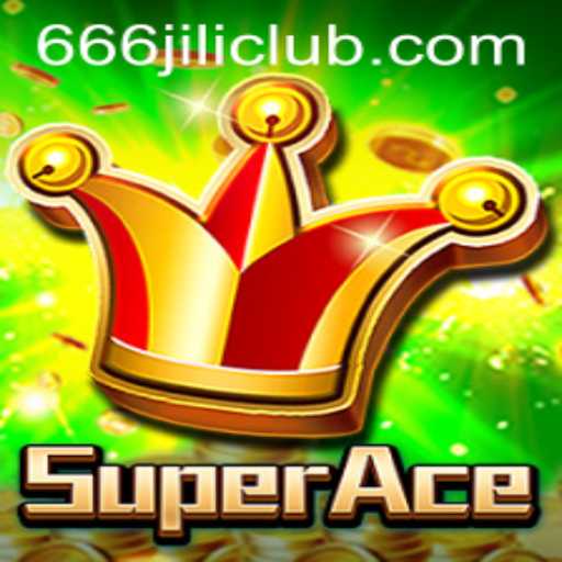 The Ultimate Guide to SuperAce: Exploring the Thrills and Strategies of 666JILI